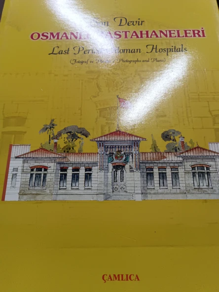 SON DEVİR OSMANLI HASTANELERİ Last Period Ottoman Hospitals (Fotoğraflar ve Planlar / Photographs and Plans) ürün görseli 1