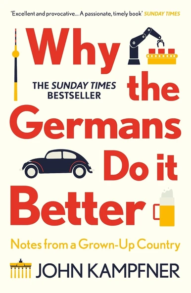 Why The Germans Do It Better: Notes From A Grown-Up Country