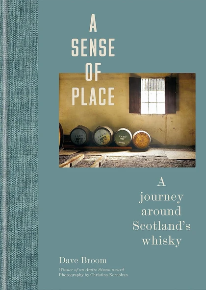 A Sense Of Place: A Journey Around Scotland'S Whisky