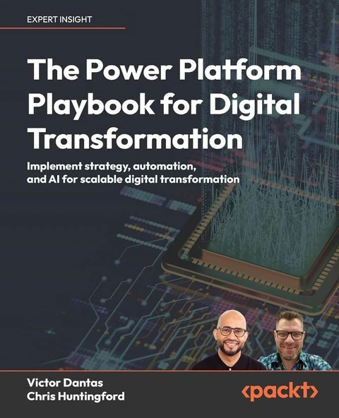 The Power Platform Playbook for Digital Transformation: Implement strategy, automation, and AI for scalable digital transformation Dantas Huntingford ürün görseli 1