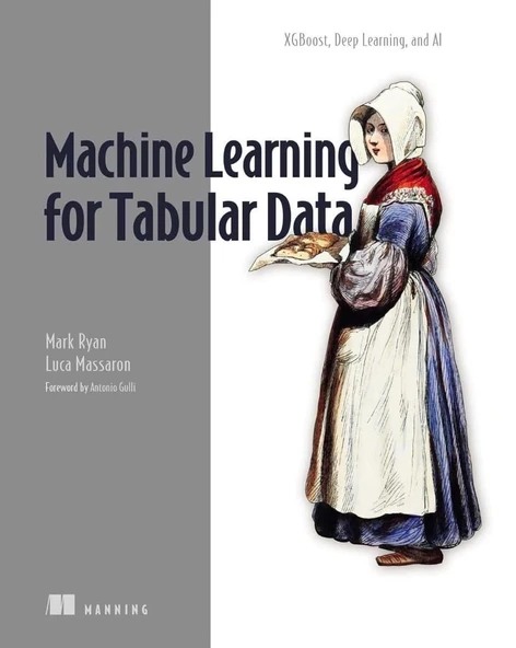 Machine Learning for Tabular Data: XGBoost, Deep Learning, and AI Mark Ryan Luca Massaron ürün görseli 1