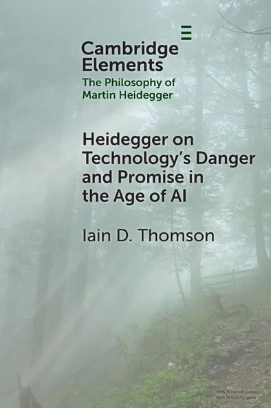 Heidegger on Technology's Danger and Promise in the Age of AI (Elements in the Philosophy of Martin Heidegger) Iain D. Thomson ürün görseli 1
