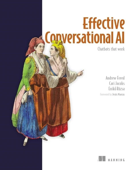 Effective Conversational AI: Chatbots that work Andrew Freed Eniko Rozsa ürün görseli 1