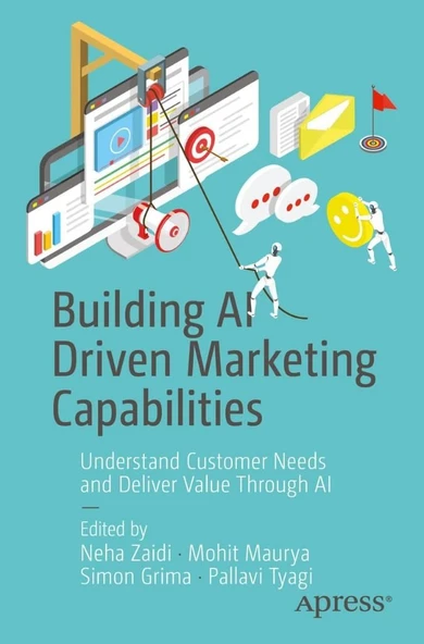 Building AI Driven Marketing Capabilities: Understand Customer Needs and Deliver Value Through AI Zaidi Maurya ürün görseli 1