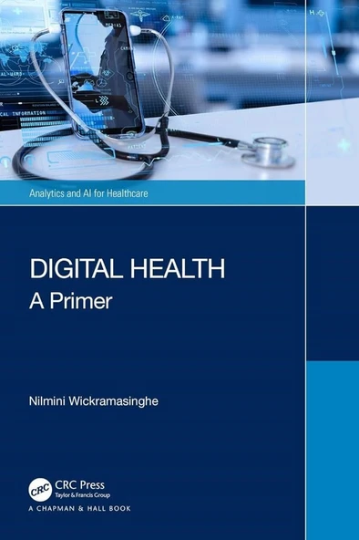 Digital Health: A Primer (Analytics and AI for Healthcare) Nilmini Wickramasinghe ürün görseli 1
