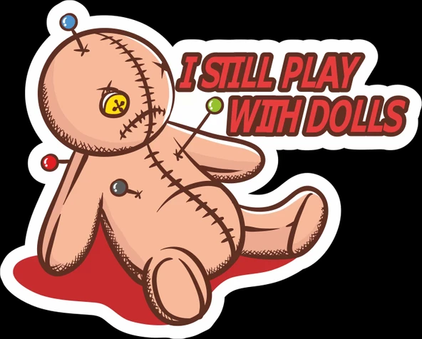 Im Still Play With Dolls Sticker 10x10 cmRenkli Sticker ürün görseli 1