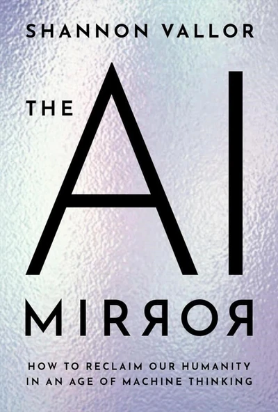 The AI Mirror: How to Reclaim Our Humanity in an Age of Machine Thinking Shannon Vallor ürün görseli 1