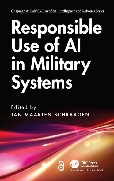 Responsible Use of AI in Military Systems (Chapman & Hall/CRC Artificial Intelligence and Robotics Series) Jan Maarten Schraagen ürün görseli 1