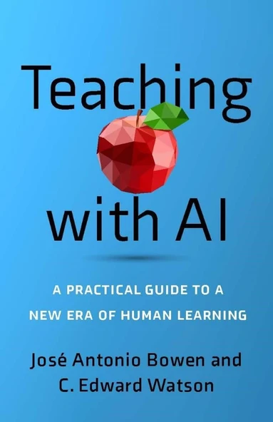 Teaching with AI: A Practical Guide to a New Era of Human Learning Watson Bowen ürün görseli 1