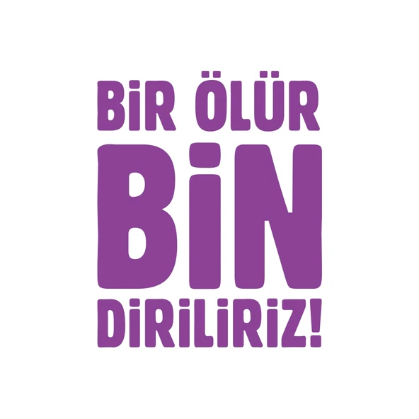 Bir Ölür Bin Diriliriz Sticker17x17 Cm Mor ürün görseli 1