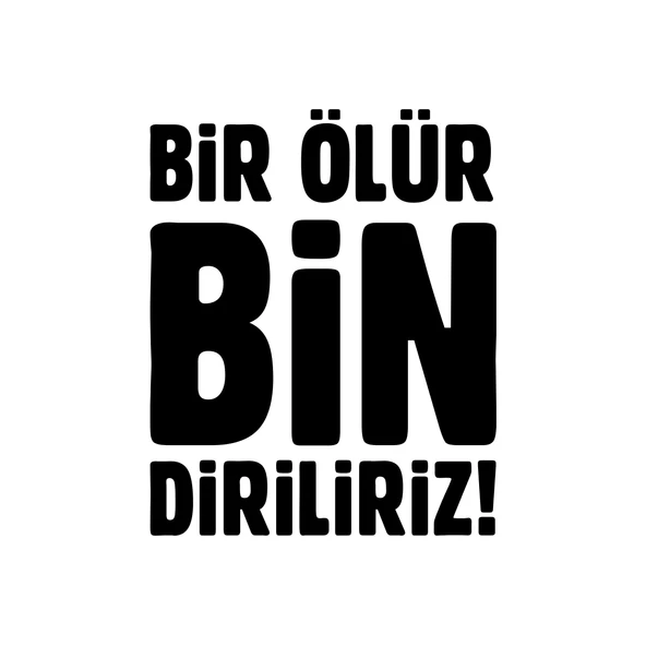Bir Ölür Bin Diriliriz Sticker17x17 Cm Siyah ürün görseli 1