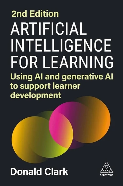 Artificial Intelligence for Learning: Using AI and Generative AI to Support Learner Development 2nd Edition Donald Clark ürün görseli 1