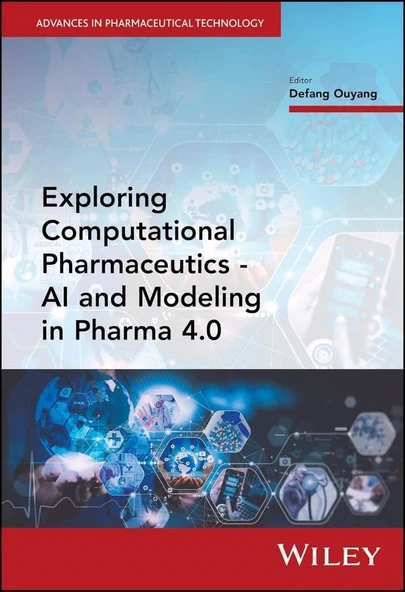 Exploring Computational Pharmaceutics: AI and Modeling in Pharma 4.0 (Advances in Pharmaceutical Technology) Defang Ouyang ürün görseli 1