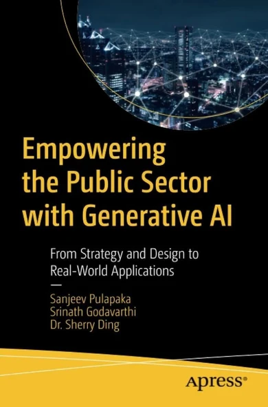 Empowering the Public Sector with Generative AI: From Strategy and Design to Real-World Applications Pulapaka Godavarthi ürün görseli 1