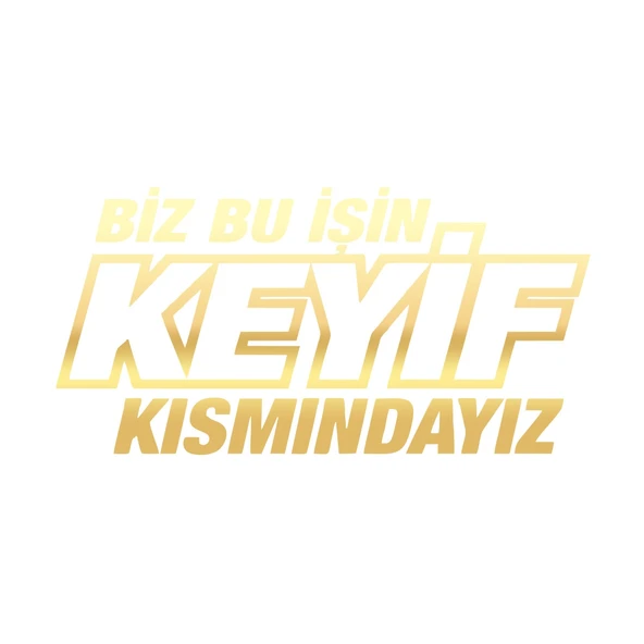 Biz Bu işin Keyif Kısmındayız 17x17 Cm Gold ürün görseli 1