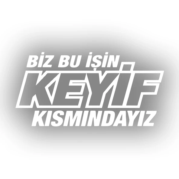 Biz Bu işin Keyif Kısmındayız 17x17 Cm Beyaz ürün görseli 1