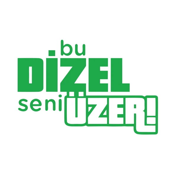 Bu Dizel Seni Üzer Oto Cam Sticker 17x17 Cm Yeşil ürün görseli 1