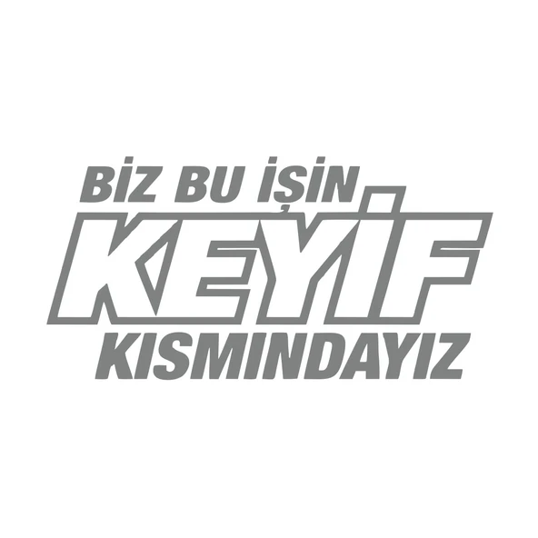 Biz Bu işin Keyif Kısmındayız 17x17 Cm Gri ürün görseli 1