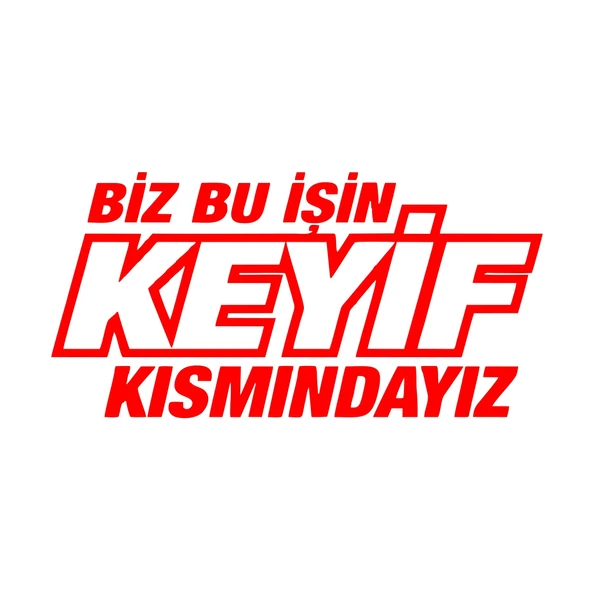Biz Bu işin Keyif Kısmındayız 17x17 Cm Kırmızı ürün görseli 1