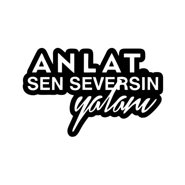 Anlat Sen Seversin Yalanı Araba Sticker 17x17 Cm Siyah ürün görseli 1