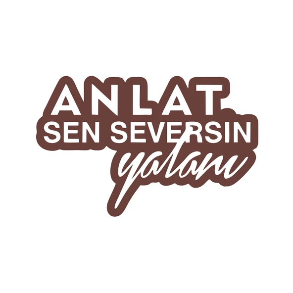 Anlat Sen Seversin Yalanı Araba Sticker 17x17 Cm Kahverengi ürün görseli 1