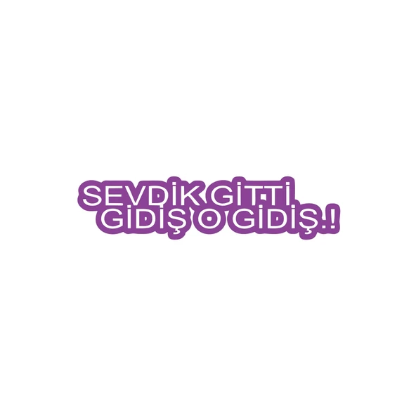 Sevdik Gitti Gidiş O Gidiş Araba Sticker 17x17 Cm Mor ürün görseli 1