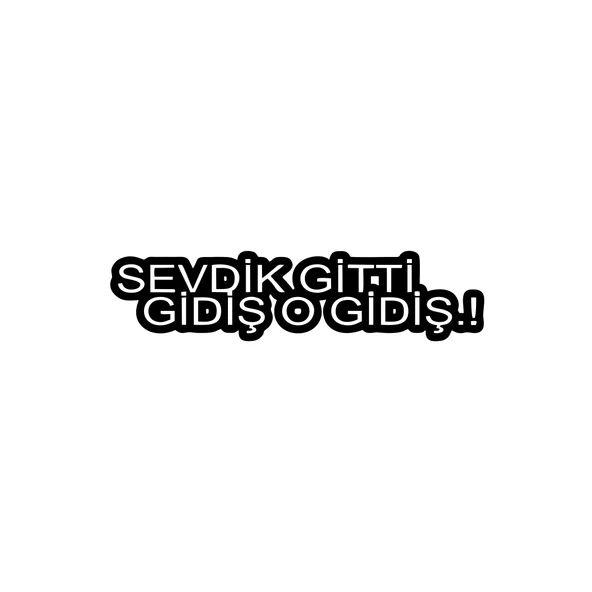 Sevdik Gitti Gidiş O Gidiş Araba Sticker 17x17 Cm Siyah ürün görseli 1