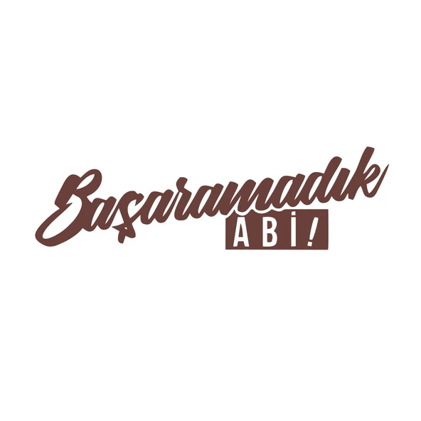 Başaramadık Abi Araba Sticker 17x17 Cm Kahverengi ürün görseli 1