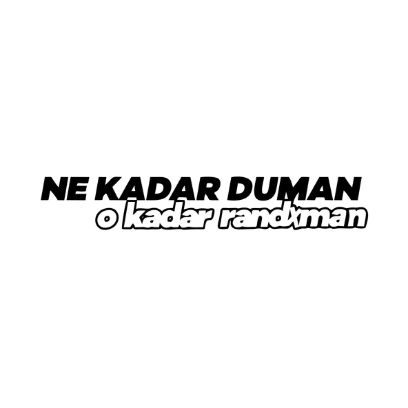 Ne Kadar Duman O Kadar Randxman Araba Sticker 17x17 Cm Siyah ürün görseli 1