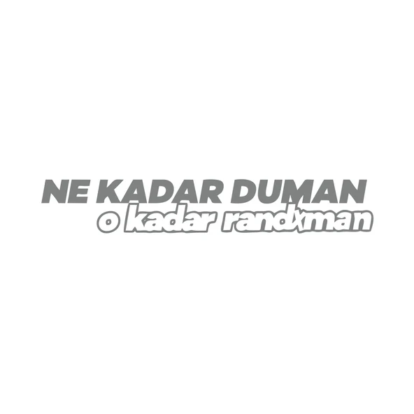 Ne Kadar Duman O Kadar Randxman Araba Sticker 17x17 Cm Gri ürün görseli 1