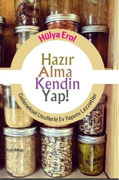 Hazır Alma Kendin Yap!  Geleneksel Usullerle Ev Yapımı Lezzetler ürün görseli 1