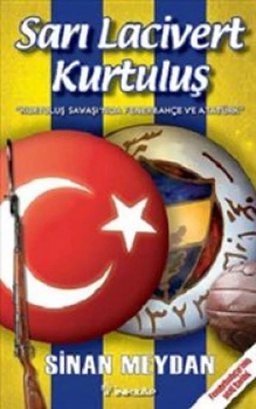 Sarı Lacivert Kurtuluş  Kurtuluş Savaşı'nda Fenerbahçe ve Atatürk ürün görseli 1