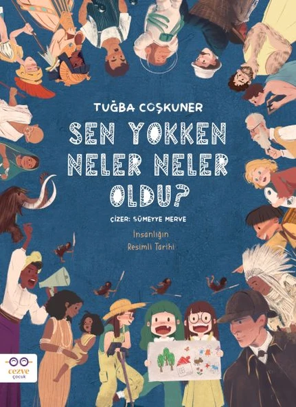 Sen Yokken Neler Neler Oldu ? İnsanlığın Resimli Tarihi ürün görseli 1