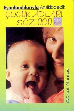 Eşanlamlılarıyla Ansiklopedik Çocuk Adları Sözlüğü ürün görseli 1