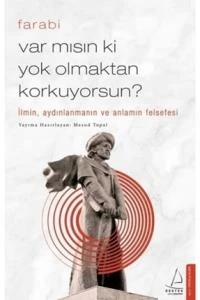 Var Mısın Ki Yok Olmaktan Korkuyorsun? - İlmin, Aydınlanmanın ve Anlamın Felsefesi ürün görseli 1