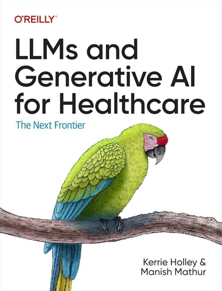 LLMs and Generative AI for Healthcare: The Next Frontier Holley Mathur ürün görseli 1