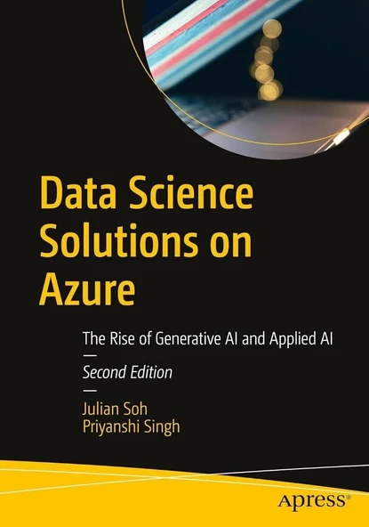 Data Science Solutions on Azure: The Rise of Generative AI and Applied AI Second Edition Soh Singh ürün görseli 1