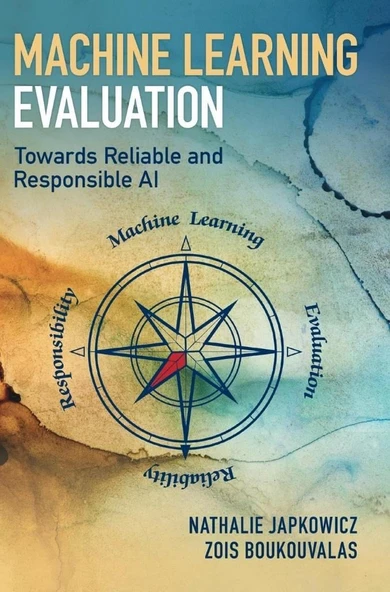 Machine Learning Evaluation: Towards Reliable and Responsible AI Japkowicz Boukouvalas ürün görseli 1