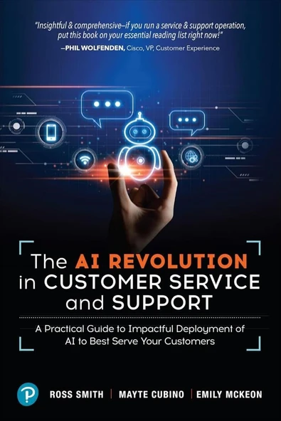 The AI Revolution in Customer Service and Support: A Practical Guide to Impactful Deployment of AI to Best Serve Your Customers Smith Cubino ürün görseli 1