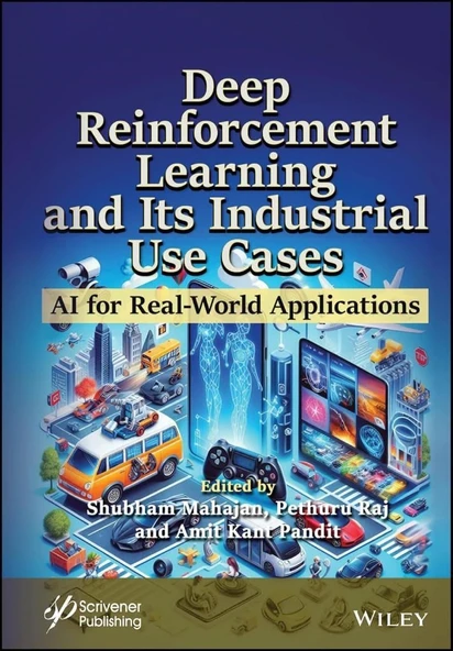 Deep Reinforcement Learning and Its Industrial Use Cases: AI for Real-World Applications Mahajan Raj ürün görseli 1