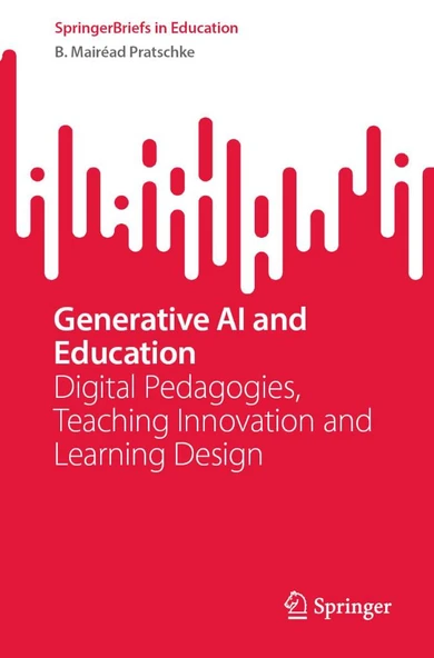 Generative AI and Education: Digital Pedagogies, Teaching Innovation and Learning Design B Mairéad Pratschke ürün görseli 1