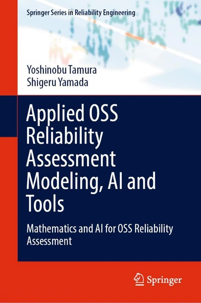 Applied OSS Reliability Assessment Modeling, AI and Tools: Mathematics and AI for OSS Reliability Assessment (Springer Series in Reliability Engineering) Tamura Yamada ürün görseli 1