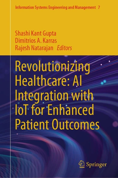 Revolutionizing Healthcare: AI Integration with Iot for Enhanced Patient Outcomes: 7 Gupta A Karras ürün görseli 1