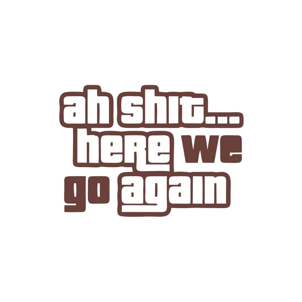 Ah Shit Here We Go Again Araba Sticker 17x17 Cm Kahverengi ürün görseli 1