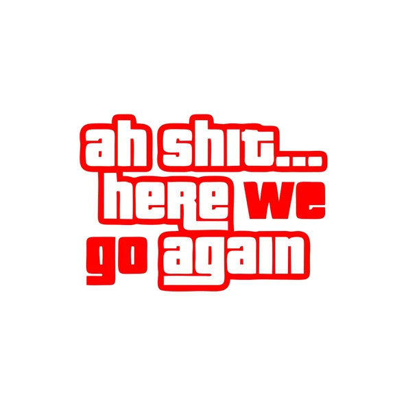 Ah Shit Here We Go Again Araba Sticker 17x17 Cm Kırmızı ürün görseli 1