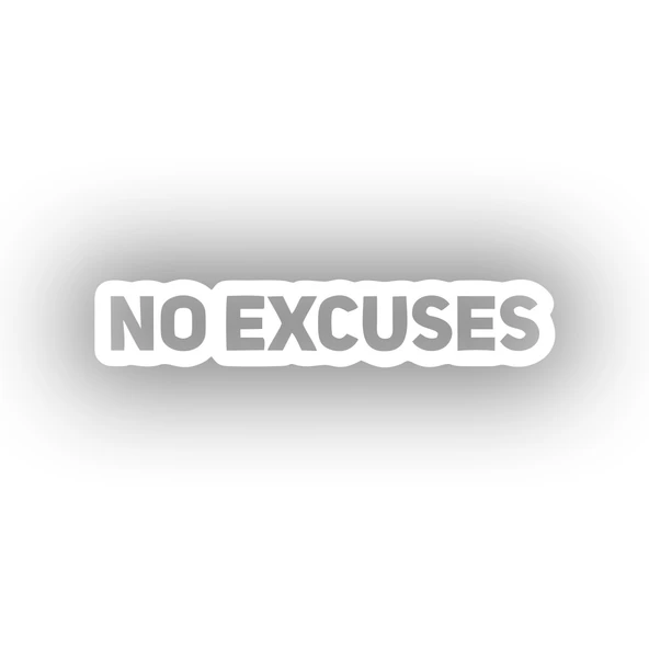 No Excuses Araba Sticker 17x17 Cm Beyaz ürün görseli 1