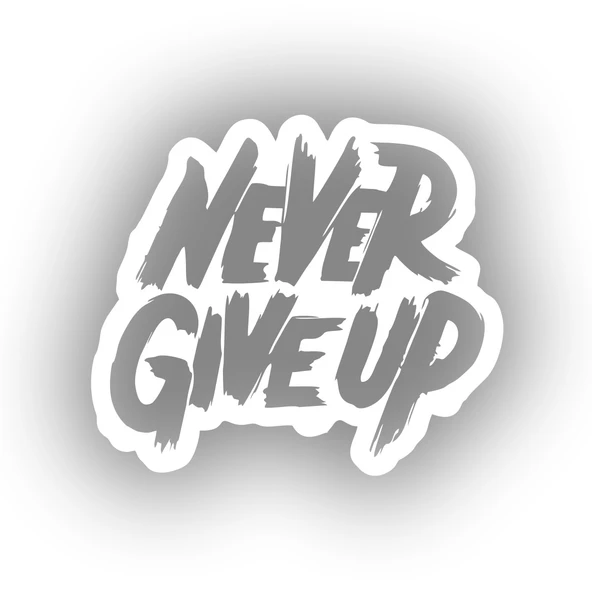 Never Give Up Araba Sticker 17x17 Cm Beyaz ürün görseli 1