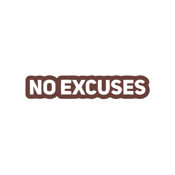 No Excuses Araba Sticker 17x17 Cm Kahverengi ürün görseli 1