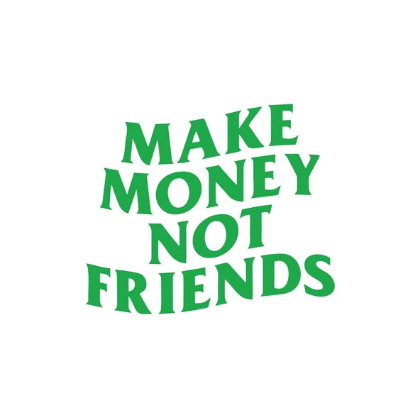 Make Money Not Friends Araba Sticker 17x17 Cm Yeşil ürün görseli 1