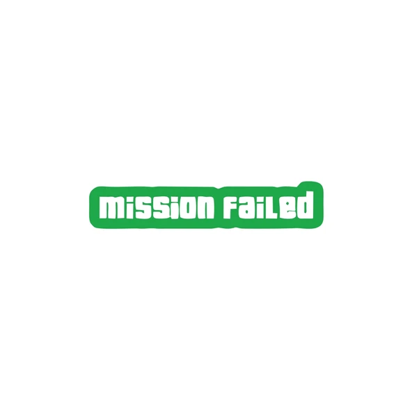 Mission Failed Araba Sticker 17x17 Cm Yeşil ürün görseli 1